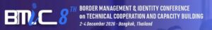 BMIC8 – the 8th Border Management & Identity Conference on Technical Cooperation and Capacity Building, takes place 2-4 December 2026 in Bangkok, Thailand.