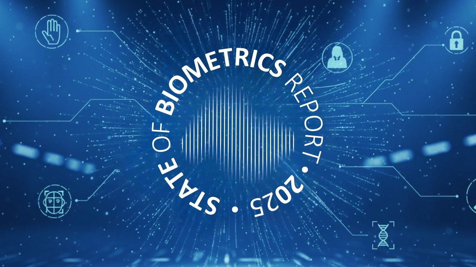 Biometrics Institute State of Biometrics Report 2025 edition